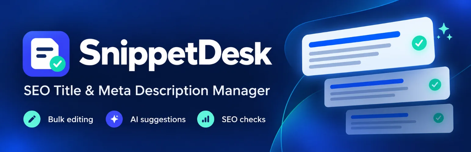 SnippetDesk: SEO title and meta description manager with bulk editing, AI suggestions and SEO checks